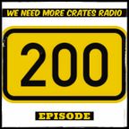 We Need More Crates Radio - Episode 200