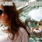 Funk you Want
