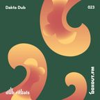 Dub Rituals 023 - Dakta Dub [19- 07-2018]