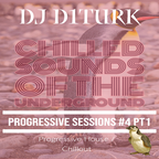 Progressive Sessions #4 Pt1 - Chilled Sounds of the Underground