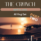 The Crunch - All Vinyl Set Recorded From Live Show on April 23 - Part Two by DJ Al-Ski Love