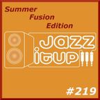 Jazz It Up !!! radioshow #219 - 25.07.2015 Summer Fusion Edition