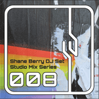 Shane Berry DJ Set 008 (Studio Mix Series)
