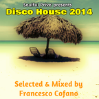 Francesco Cofano - Soulful Prive' presents Disco House 2014