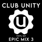 CLUB UNITY - EPIC MIX 3 - (VINYL MIX)