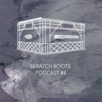 Skratch Roots Podcast #4