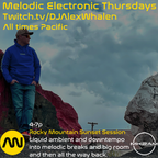 Melodic Electronic Thursday #45 w/ Alex Whalen