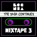 THE SAGA CONTINUES - Mixtape #3 Season 2 by Loonia
