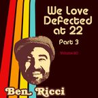 We Love Defected at 22 Part 3