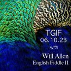 TGIF 06.10.23 with special guest WILL ALLEN