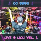 DJ Dash LIVE @ Luxi Vol. 1