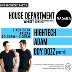 House Department pres DJ Hightech, Adam J & Ody Dozz Part 3 @ Nagaba (07-11-14)