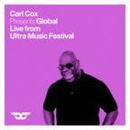 Carl Cox Global - Live from Ultra Music Festival - 9 Hour Broadcast - Part 3 of 3