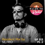 KU DE TA RADIO #313 PART 2 Resident mix by se.rio