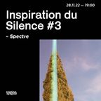 Inspiration du Silence #03 - Spectre