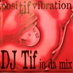 Mixtape of the year 1999: DJ Tif in da Mix - posiTIF Vibration Vol. 102