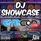 DJ Showcase with Infinity Faders, Glowtronics & Battle Ave - Eyecon