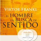Audiolibro autoconocimiento y crecimiento personal EL HOMBRE EN BUSCA DE SENTIDO de Viktor Frankl