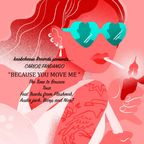 BECAUSE YOU MOVE ME