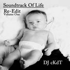 Soundtrack OF Life Re-Edit Volume One