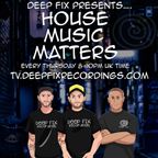 Deep Fix Presents: House Music Matters [22nd Dec 2022] Robbie & Wez