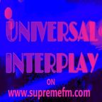 UNIVERSAL INTERPLAY show on www.supremefm.com 14/11/22