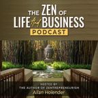 The Zen of  Life and Business Podcast Preview Trailer