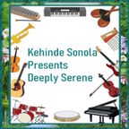 Kehinde Sonola Presents Deeply Serene Episode 368