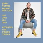 John Course Final Melbourne Lockdown - Sat 30th Oct w guest Sgt Slick .