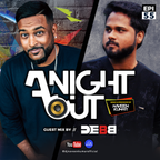 A Night Out Ep. 055 ft. DEBB