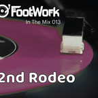Footwork Ent. Presents - In The Mix 013 w/ 2nd Rodeo