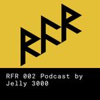 RFR Podcast 002 - Jelly3000