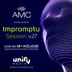 AMC presents Impromptu Sesssion v27 (Long Version) – Unify Radio (02.12.23)