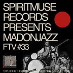 Spiritmuse Records presents MADONAZZ FTV #33