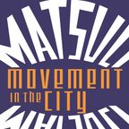 Matsuli's Movements In The City (09/01/2020)