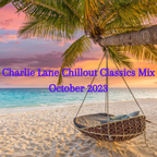 Charlie Lane Chillout Classics Mix October 2023