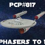 PCP#817... Set Phasers To Burn...