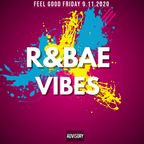 Feel Good Friday 9-11-2020 { R&Bae Vibes }