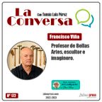 LA CONVERSA 172 - Francisco Viña - 24/11/2022