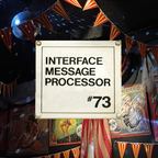 Interface Message Processor #73: "internal method playback"