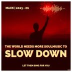 THE WORLD NEEDS MORE SOUL - MANY NEW TRACKS MAXK 2023/35