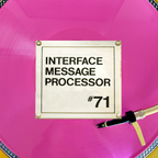 Interface Message Processor #71: "in myriad presence"