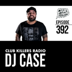 Club Killers Radio #392