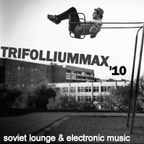 Trifolliummax 10 (Soviet lounge & electronic music edit)
