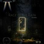 Rage in the Rain -Techno mix