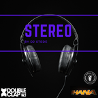 STEREO by Dj Stede E017 @ Doubleclap radio 12-08-2022