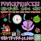PunkrPrincess Whatever Xmas Show 2023 recorded live only @whatever68.com