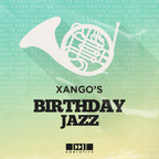 Xango's Birthday Jazz Guestmix