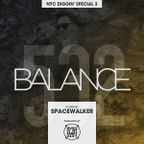 BALANCE - Show #532: NYC Diggin' Special 3 (Hosted by Spacewalker)