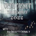 Open Casket the viewing of 2022